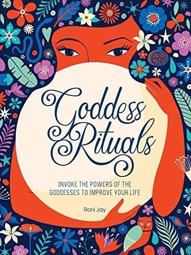 GODDESS RITUALS: INVOKE THE POWERS OF THE GODDESSES TO IMPROVE YOUR LIFE | Treasures of my HeART