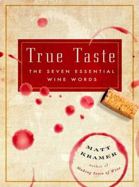 TRUE TASTE: THE SEVEN ESSENTIAL WINE WORDS | Treasures of my HeART