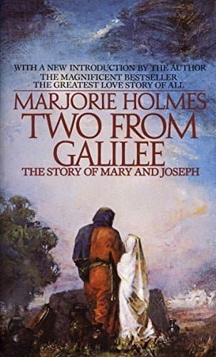 TWO FROM GALILEE: THE STORY OF MARY AND JOSEPH | Treasures of my HeART